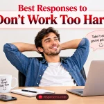 Best Responses to “Don’t Work Too Hard”
